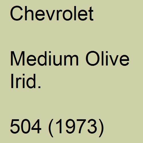 Chevrolet, Medium Olive Irid., 504 (1973).